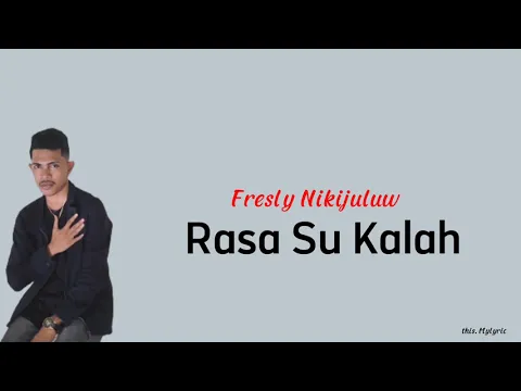 Download MP3 Rasa Su Kalah - Fresly Nikijuluw (lirik)