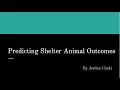 Predicting Shelter Animal Outcomes Jordan Uyeki