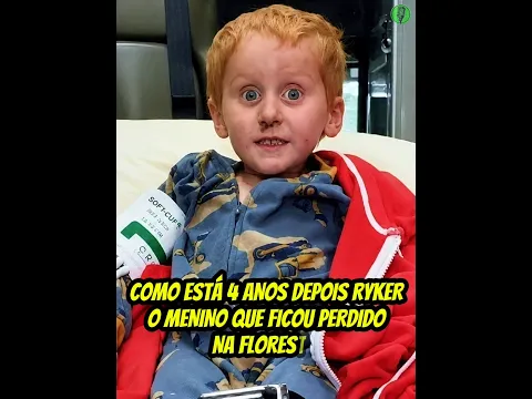 Como Está 4 Anos Depois Ryker o menino que ficou perdido na Floresta