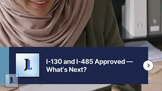 I-130 and I-485 Approved What s Next