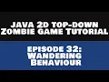 Java 2D Zombie Game Tutorial - 32 Wandering Around