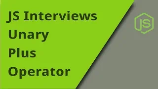 JS Interview - Unary Plus
