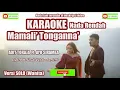 Lagu MAMALI' TONGANNA' Karaoke HD (Nada Rendah/Versi Solo Wanita) Adit Toraja Ft Ayu Siramba