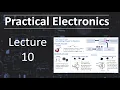 Practical Electronics - Lecture 10