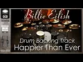 Download Lagu Billie Eilish - Happier Than Ever (Drum Backing Track) Drums Only