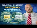 Physician Assistant Base Salary vs Production Pay PA Compensation Explained