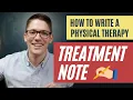 How to Write a Physical Therapy Treatment Note SOAP Note
