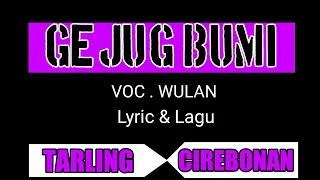 tarling cirebon gejug bumi lyric dan lagu voc wulan tarlingcirebon lagupantura