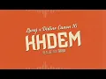 Lbenj - KHDEM ( ft. Didine Canon 16 )