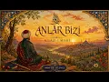 Anlar Bizi | Niyâzî-i Mısrî K.S. | Derin Tasavvuf İlahisi | Sufi Music @senkusolurgidersin
