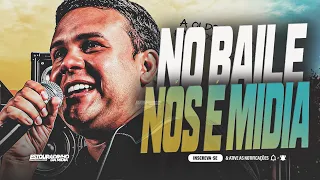 E NO BAILE NÓS É MIDIA NO FORRÓ NÓS DESENROLA - FORRÓ MEDOIN