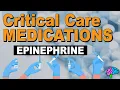 Epinephrine - Critical Care Medications