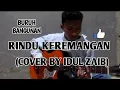 Download Lagu john kinawa-rindu keremangan (cover by idul zaib)