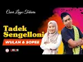 Download Lagu Tadek Sengelloni - Wulan Besuki \u0026 Sopee Marteen | Lagu Lucu | Cover