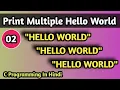 2 Program To Print Multiple Hello World All In New Line C Programming in Hindi