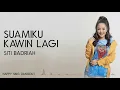 Siti Badriah - Suamiku Kawin Lagi (Lirik)