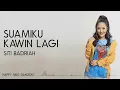 Download Lagu Siti Badriah - Suamiku Kawin Lagi (Lirik)