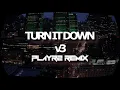 Kaskade & Cop Kid - Turn It Down v3 (PLAYR2 Remix)