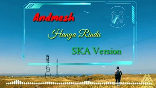 Download Andmesh Kamaleng _ Hanya Rindu | SKA Version ( Unofficial Lyrics Video ) MP3