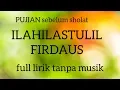 Download Lagu PUJIAN ilahilastulil firdaus lirik jawa Sebelum sholat full lirik tanpa musik