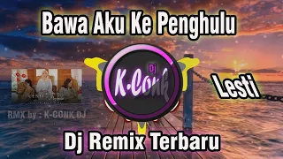 dj remix lesti bawa aku ke penghulu full bass