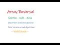 ARRAYS Array reverse DSA Interview Question Reversal of an array in JAVA - Solution Code