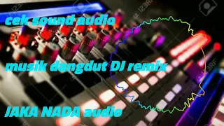 Download musik cek sound dangdut DJ remix MP3