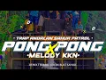 Lagu DJ PONG PONG X MELODY KKN STYLE PARADIZ FULL BASS FYP TIKTOK YANG KALIAN CARI