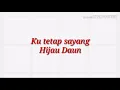 Download Lagu Ku Tetap Sayang - Hijau Daun ( Lirik )
