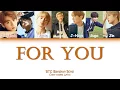 Download Lagu BTS - For You (Color Coded Lyrics/Eng/Rom) (REMAKE)