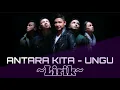 Download Lagu UNGU BAND - ANTARA KITA (LIRIK)