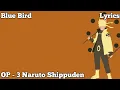 Download Lagu OP 3 Naruto Shippuden | [Blue Bird] (Lyrics)
