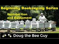 Beginning Beekeeping Series Episode 1 Introduction and Equipment