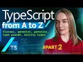 TypeScript from A to Z part 2 classes extends implements generics utility types