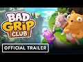 Bad Grip Club - Demo Launch Trailer
