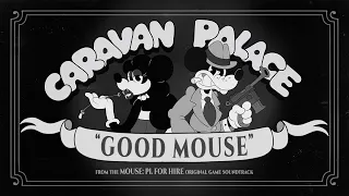 Caravan Palace - Good Mouse (Official Video) | MOUSE: P.I. For Hire Original Game Soundtrack