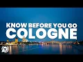THINGS TO KNOW BEFORE YOU GO TO COLOGNE