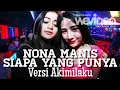 Download Lagu DJ Nona Manis !!! Siapa Yang Punya