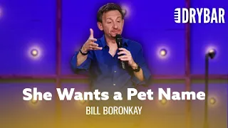Your Girlfriend Wants A Pet Name Bill Boronkay - Full Special