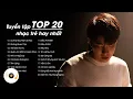 Download Lagu TOP 20 Ca Khúc Nhạc Trẻ Cũ Từng Trở Thành Hits Triệu Views - Tuyển Tập Nhạc Trẻ CHI DÂN Hay Nhất ♫