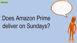 Does Amazon Prime Deliver On Sundays
