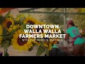 Downtown Walla Walla Farmers Market Marcus Whitman