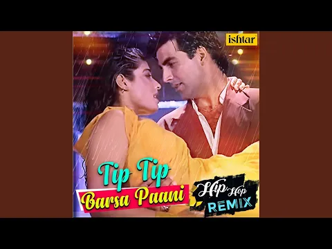 Download MP3 Tip Tip Barsa Paani - Hip Hop Remix