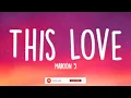 Maroon 5 - This Love (Lyrics)