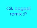 Cik cik pogodi remix