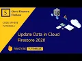 Update Data In Cloud Firestore 2020 Firestore tutorials