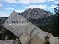 Estes Park Colorado CO - Estes Park s Story on