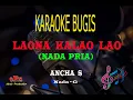 Download Lagu Karaoke Laona Kalao Lao Nada Pria - Ancha S (Karaoke Tanpa Vocal)