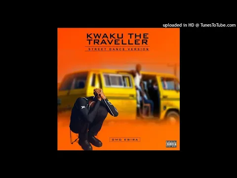 Download MP3 Omo Ebira — Kweku The Traveller (Dance Version) (Official Audio)