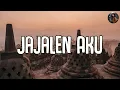 Download Lagu Denny Caknan - Jajalen Aku (Lirik/Lagu) ~ Wit Witan Do Ngingeti